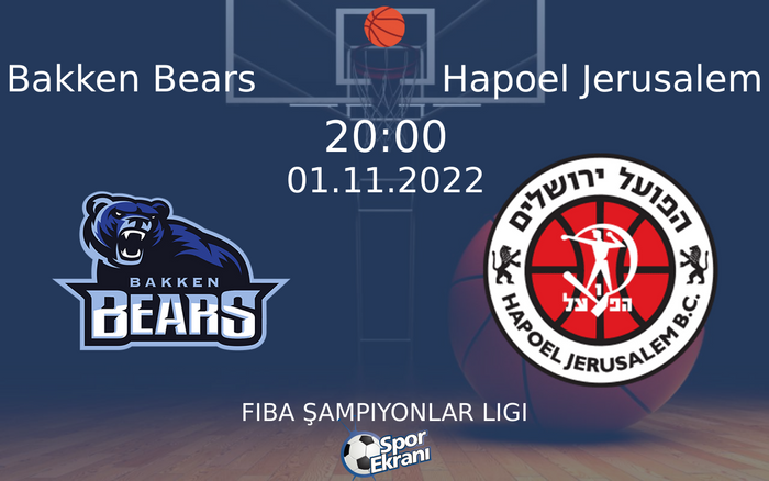 01 Kasım 2022 Bakken Bears vs Hapoel Jerusalem maçı Hangi Kanalda Saat Kaçta Yayınlanacak? 01 Kasım 2022 Bakken Bears vs Hapoel Jerusalem maçı Hangi Kanalda Saat Kaçta Yayınlanacak?