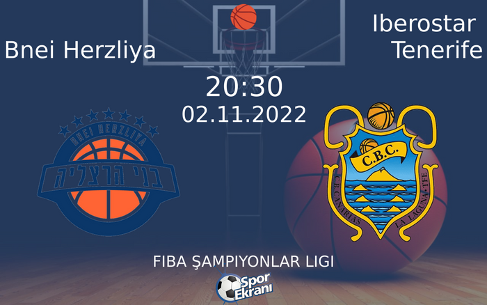 02 Kasım 2022 Bnei Herzliya vs Iberostar Tenerife maçı Hangi Kanalda Saat Kaçta Yayınlanacak? 02 Kasım 2022 Bnei Herzliya vs Iberostar Tenerife maçı Hangi Kanalda Saat Kaçta Yayınlanacak?