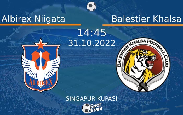 31 Ekim 2022 Albirex Niigata vs Balestier Khalsa maçı Hangi Kanalda Saat Kaçta Yayınlanacak? 31 Ekim 2022 Albirex Niigata vs Balestier Khalsa maçı Hangi Kanalda Saat Kaçta Yayınlanacak?