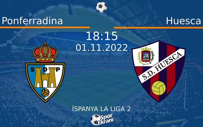 01 Kasım 2022 Ponferradina vs Huesca maçı Hangi Kanalda Saat Kaçta Yayınlanacak? 01 Kasım 2022 Ponferradina vs Huesca maçı Hangi Kanalda Saat Kaçta Yayınlanacak?