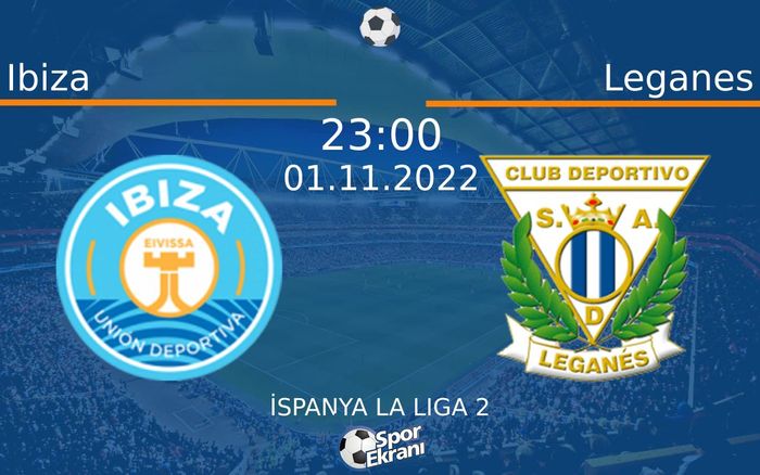 01 Kasım 2022 Ibiza vs Leganes maçı Hangi Kanalda Saat Kaçta Yayınlanacak? 01 Kasım 2022 Ibiza vs Leganes maçı Hangi Kanalda Saat Kaçta Yayınlanacak?