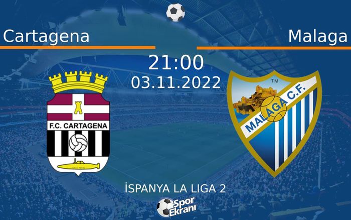 03 Kasım 2022 Cartagena vs Malaga maçı Hangi Kanalda Saat Kaçta Yayınlanacak? 03 Kasım 2022 Cartagena vs Malaga maçı Hangi Kanalda Saat Kaçta Yayınlanacak?