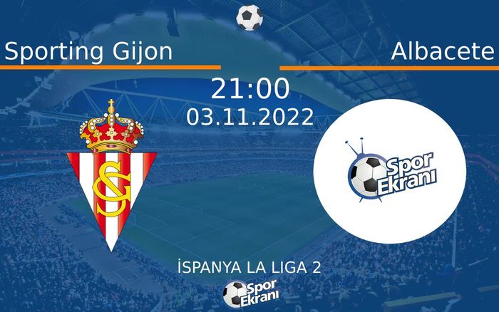 03 Kasım 2022 Sporting Gijon vs Albacete maçı Hangi Kanalda Saat Kaçta Yayınlanacak? 03 Kasım 2022 Sporting Gijon vs Albacete maçı Hangi Kanalda Saat Kaçta Yayınlanacak?