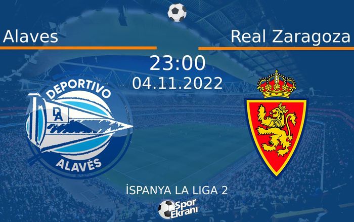 04 Kasım 2022 Alaves vs Real Zaragoza maçı Hangi Kanalda Saat Kaçta Yayınlanacak? 04 Kasım 2022 Alaves vs Real Zaragoza maçı Hangi Kanalda Saat Kaçta Yayınlanacak?