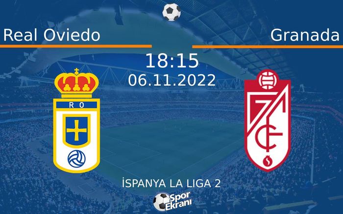 06 Kasım 2022 Real Oviedo vs Granada maçı Hangi Kanalda Saat Kaçta Yayınlanacak? 06 Kasım 2022 Real Oviedo vs Granada maçı Hangi Kanalda Saat Kaçta Yayınlanacak?