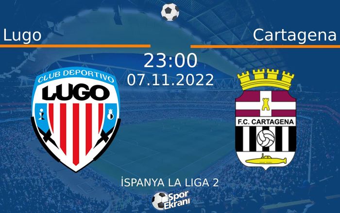 07 Kasım 2022 Lugo vs Cartagena maçı Hangi Kanalda Saat Kaçta Yayınlanacak? 07 Kasım 2022 Lugo vs Cartagena maçı Hangi Kanalda Saat Kaçta Yayınlanacak?
