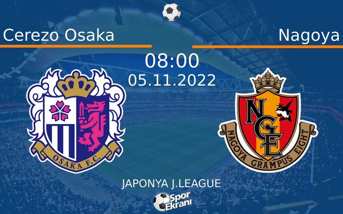 05 Kasım 2022 Cerezo Osaka vs Nagoya maçı Hangi Kanalda Saat Kaçta Yayınlanacak? 05 Kasım 2022 Cerezo Osaka vs Nagoya maçı Hangi Kanalda Saat Kaçta Yayınlanacak?