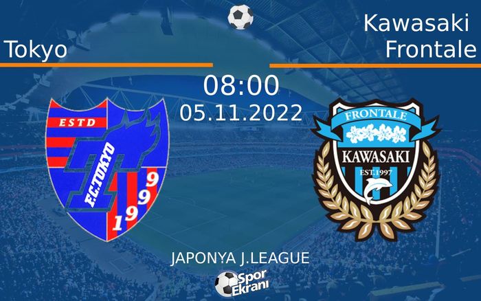 05 Kasım 2022 Tokyo vs Kawasaki Frontale maçı Hangi Kanalda Saat Kaçta Yayınlanacak? 05 Kasım 2022 Tokyo vs Kawasaki Frontale maçı Hangi Kanalda Saat Kaçta Yayınlanacak?