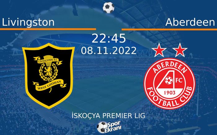 08 Kasım 2022 Livingston vs Aberdeen maçı Hangi Kanalda Saat Kaçta Yayınlanacak? 08 Kasım 2022 Livingston vs Aberdeen maçı Hangi Kanalda Saat Kaçta Yayınlanacak?
