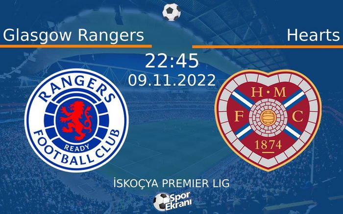 09 Kasım 2022 Glasgow Rangers vs Hearts maçı Hangi Kanalda Saat Kaçta Yayınlanacak? 09 Kasım 2022 Glasgow Rangers vs Hearts maçı Hangi Kanalda Saat Kaçta Yayınlanacak?