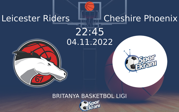 04 Kasım 2022 Leicester Riders vs Cheshire Phoenix maçı Hangi Kanalda Saat Kaçta Yayınlanacak? 04 Kasım 2022 Leicester Riders vs Cheshire Phoenix maçı Hangi Kanalda Saat Kaçta Yayınlanacak?