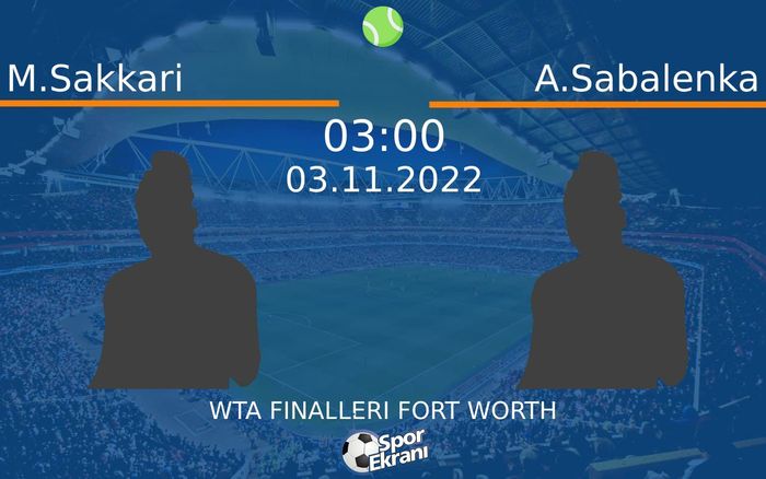03 Kasım 2022 M.Sakkari vs A.Sabalenka maçı Hangi Kanalda Saat Kaçta Yayınlanacak? 03 Kasım 2022 M.Sakkari vs A.Sabalenka maçı Hangi Kanalda Saat Kaçta Yayınlanacak?