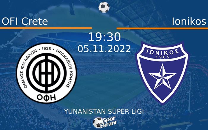 05 Kasım 2022 OFI Crete vs Ionikos maçı Hangi Kanalda Saat Kaçta Yayınlanacak? 05 Kasım 2022 OFI Crete vs Ionikos maçı Hangi Kanalda Saat Kaçta Yayınlanacak?