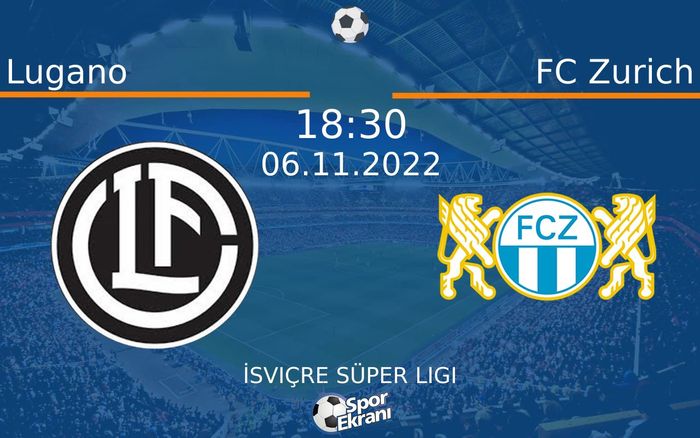 06 Kasım 2022 Lugano vs FC Zurich maçı Hangi Kanalda Saat Kaçta Yayınlanacak? 06 Kasım 2022 Lugano vs FC Zurich maçı Hangi Kanalda Saat Kaçta Yayınlanacak?