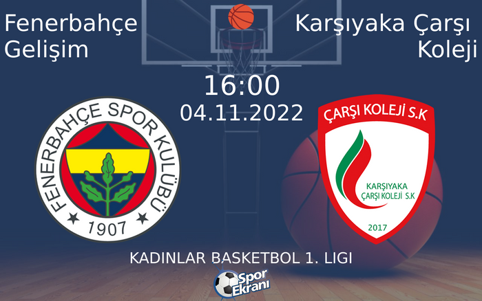 04 Kasım 2022 Fenerbahçe Gelişim vs Karşıyaka Çarşı Koleji maçı Hangi Kanalda Saat Kaçta Yayınlanacak? 04 Kasım 2022 Fenerbahçe Gelişim vs Karşıyaka Çarşı Koleji maçı Hangi Kanalda Saat Kaçta Yayınlanacak?