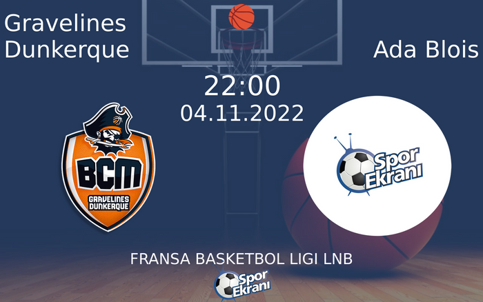 04 Kasım 2022 Gravelines Dunkerque vs Ada Blois maçı Hangi Kanalda Saat Kaçta Yayınlanacak? 04 Kasım 2022 Gravelines Dunkerque vs Ada Blois maçı Hangi Kanalda Saat Kaçta Yayınlanacak?