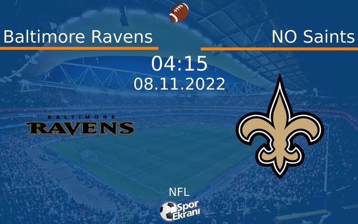 08 Kasım 2022 Baltimore Ravens vs NO Saints maçı Hangi Kanalda Saat Kaçta Yayınlanacak? 08 Kasım 2022 Baltimore Ravens vs NO Saints maçı Hangi Kanalda Saat Kaçta Yayınlanacak?