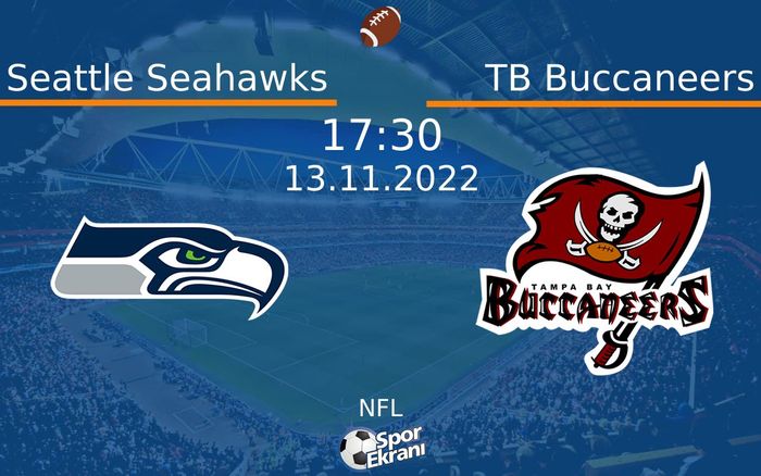 13 Kasım 2022 Seattle Seahawks vs TB Buccaneers maçı Hangi Kanalda Saat Kaçta Yayınlanacak? 13 Kasım 2022 Seattle Seahawks vs TB Buccaneers maçı Hangi Kanalda Saat Kaçta Yayınlanacak?