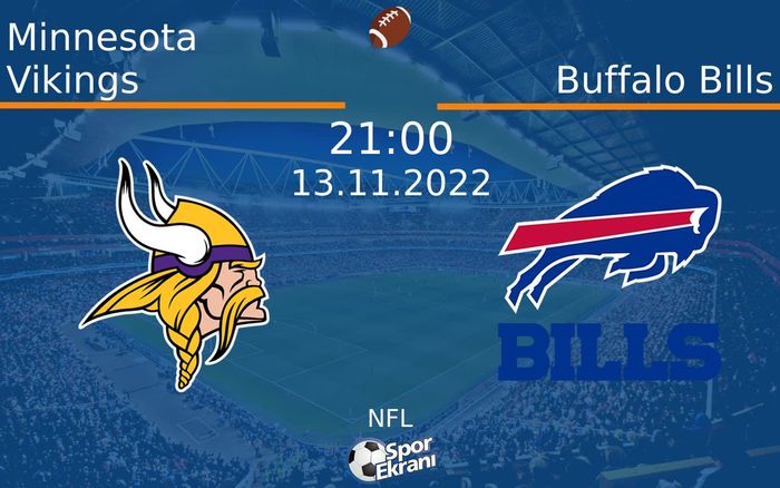 13 Kasım 2022 Minnesota Vikings vs Buffalo Bills maçı Hangi Kanalda Saat Kaçta Yayınlanacak? 13 Kasım 2022 Minnesota Vikings vs Buffalo Bills maçı Hangi Kanalda Saat Kaçta Yayınlanacak?