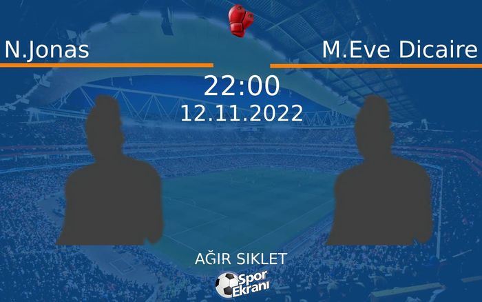 12 Kasım 2022 N.Jonas vs M.Eve Dicaire maçı Hangi Kanalda Saat Kaçta Yayınlanacak? 12 Kasım 2022 N.Jonas vs M.Eve Dicaire maçı Hangi Kanalda Saat Kaçta Yayınlanacak?