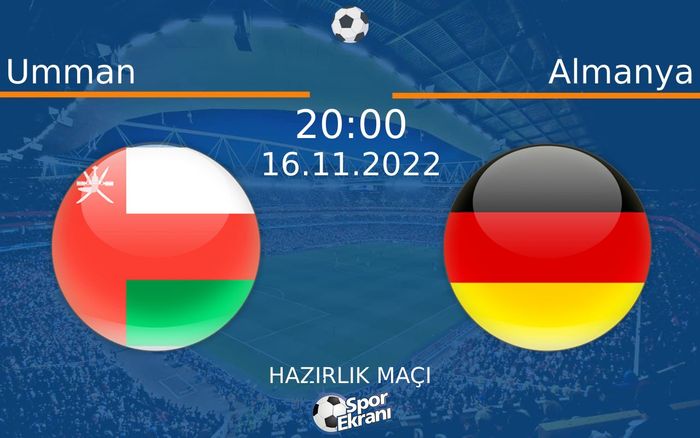 16 Kasım 2022 Umman vs Almanya maçı Hangi Kanalda Saat Kaçta Yayınlanacak? 16 Kasım 2022 Umman vs Almanya maçı Hangi Kanalda Saat Kaçta Yayınlanacak?