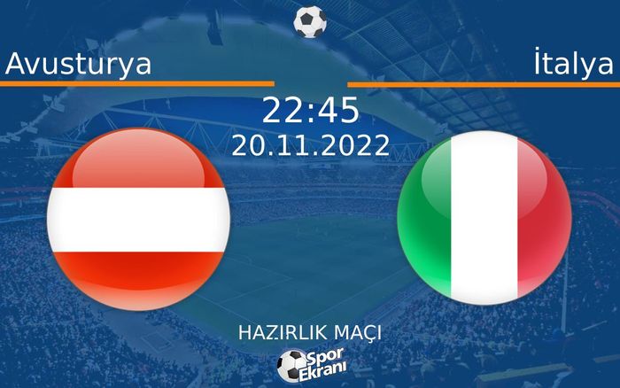 20 Kasım 2022 Avusturya vs İtalya maçı Hangi Kanalda Saat Kaçta Yayınlanacak? 20 Kasım 2022 Avusturya vs İtalya maçı Hangi Kanalda Saat Kaçta Yayınlanacak?