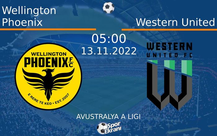 13 Kasım 2022 Wellington Phoenix vs Western United maçı Hangi Kanalda Saat Kaçta Yayınlanacak? 13 Kasım 2022 Wellington Phoenix vs Western United maçı Hangi Kanalda Saat Kaçta Yayınlanacak?