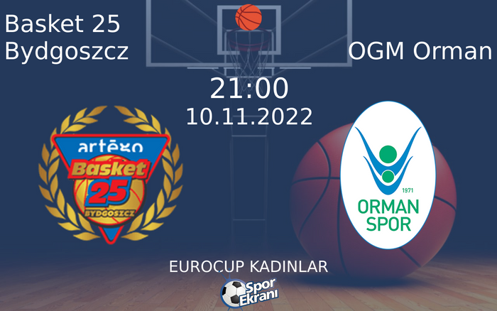 10 Kasım 2022 Basket 25 Bydgoszcz vs OGM Orman maçı Hangi Kanalda Saat Kaçta Yayınlanacak? 10 Kasım 2022 Basket 25 Bydgoszcz vs OGM Orman maçı Hangi Kanalda Saat Kaçta Yayınlanacak?