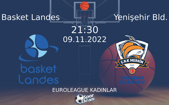 09 Kasım 2022 Basket Landes vs Yenişehir Bld. maçı Hangi Kanalda Saat Kaçta Yayınlanacak? 09 Kasım 2022 Basket Landes vs Yenişehir Bld. maçı Hangi Kanalda Saat Kaçta Yayınlanacak?