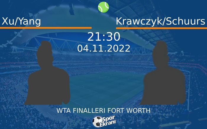 04 Kasım 2022 Xu/Yang vs Krawczyk/Schuurs maçı Hangi Kanalda Saat Kaçta Yayınlanacak? 04 Kasım 2022 Xu/Yang vs Krawczyk/Schuurs maçı Hangi Kanalda Saat Kaçta Yayınlanacak?