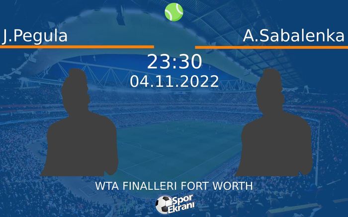 04 Kasım 2022 J.Pegula vs A.Sabalenka maçı Hangi Kanalda Saat Kaçta Yayınlanacak? 04 Kasım 2022 J.Pegula vs A.Sabalenka maçı Hangi Kanalda Saat Kaçta Yayınlanacak?