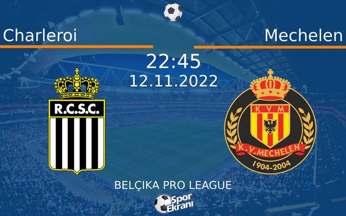 12 Kasım 2022 Charleroi vs Mechelen maçı Hangi Kanalda Saat Kaçta Yayınlanacak? 12 Kasım 2022 Charleroi vs Mechelen maçı Hangi Kanalda Saat Kaçta Yayınlanacak?
