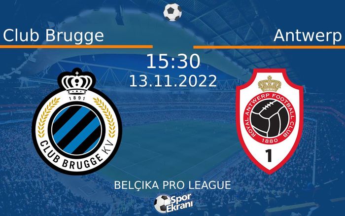 13 Kasım 2022 Club Brugge vs Antwerp maçı Hangi Kanalda Saat Kaçta Yayınlanacak? 13 Kasım 2022 Club Brugge vs Antwerp maçı Hangi Kanalda Saat Kaçta Yayınlanacak?