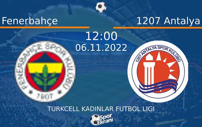 06 Kasım 2022 Fenerbahçe vs 1207 Antalya maçı Hangi Kanalda Saat Kaçta Yayınlanacak? 06 Kasım 2022 Fenerbahçe vs 1207 Antalya maçı Hangi Kanalda Saat Kaçta Yayınlanacak?