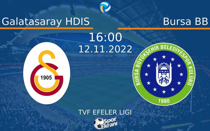 12 Kasım 2022 Galatasaray HDIS vs Bursa BB maçı Hangi Kanalda Saat Kaçta Yayınlanacak? 12 Kasım 2022 Galatasaray HDIS vs Bursa BB maçı Hangi Kanalda Saat Kaçta Yayınlanacak?