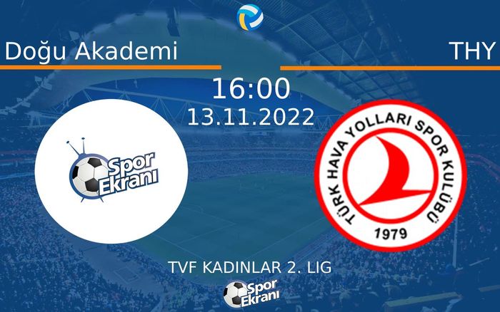 13 Kasım 2022 Doğu Akademi vs THY maçı Hangi Kanalda Saat Kaçta Yayınlanacak? 13 Kasım 2022 Doğu Akademi vs THY maçı Hangi Kanalda Saat Kaçta Yayınlanacak?
