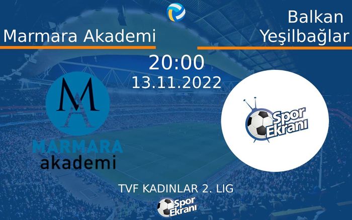 13 Kasım 2022 Marmara Akademi vs Balkan Yeşilbağlar maçı Hangi Kanalda Saat Kaçta Yayınlanacak? 13 Kasım 2022 Marmara Akademi vs Balkan Yeşilbağlar maçı Hangi Kanalda Saat Kaçta Yayınlanacak?