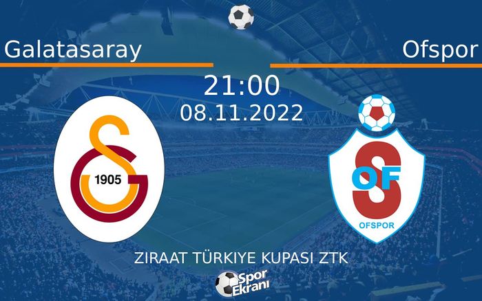 08 Kasım 2022 Galatasaray vs Ofspor maçı Hangi Kanalda Saat Kaçta Yayınlanacak? 08 Kasım 2022 Galatasaray vs Ofspor maçı Hangi Kanalda Saat Kaçta Yayınlanacak?