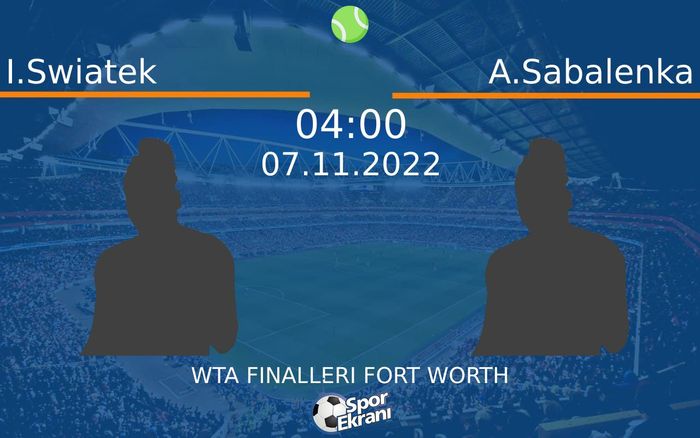 07 Kasım 2022 I.Swiatek vs A.Sabalenka maçı Hangi Kanalda Saat Kaçta Yayınlanacak? 07 Kasım 2022 I.Swiatek vs A.Sabalenka maçı Hangi Kanalda Saat Kaçta Yayınlanacak?
