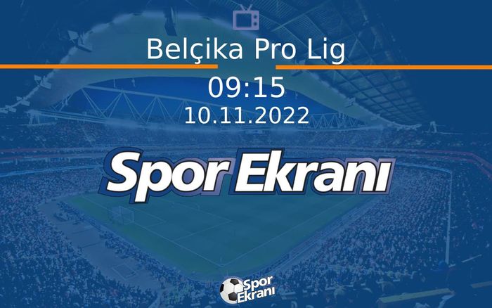 10 Kasım 2022 Maç Özetleri - Belçika Pro Lig Hangi Kanalda Saat Kaçta Yayınlanacak? 10 Kasım 2022 Maç Özetleri - Belçika Pro Lig Hangi Kanalda Saat Kaçta Yayınlanacak?