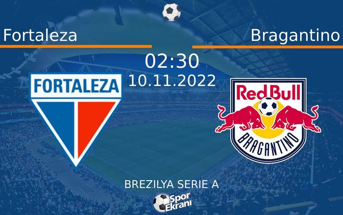 10 Kasım 2022 Fortaleza vs Bragantino maçı Hangi Kanalda Saat Kaçta Yayınlanacak? 10 Kasım 2022 Fortaleza vs Bragantino maçı Hangi Kanalda Saat Kaçta Yayınlanacak?
