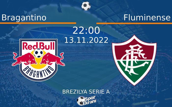 13 Kasım 2022 Bragantino vs Fluminense maçı Hangi Kanalda Saat Kaçta Yayınlanacak? 13 Kasım 2022 Bragantino vs Fluminense maçı Hangi Kanalda Saat Kaçta Yayınlanacak?