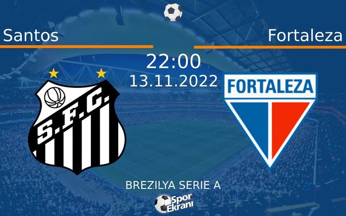 13 Kasım 2022 Santos vs Fortaleza maçı Hangi Kanalda Saat Kaçta Yayınlanacak? 13 Kasım 2022 Santos vs Fortaleza maçı Hangi Kanalda Saat Kaçta Yayınlanacak?