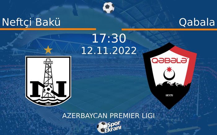 12 Kasım 2022 Neftçi Bakü vs Qabala maçı Hangi Kanalda Saat Kaçta Yayınlanacak? 12 Kasım 2022 Neftçi Bakü vs Qabala maçı Hangi Kanalda Saat Kaçta Yayınlanacak?