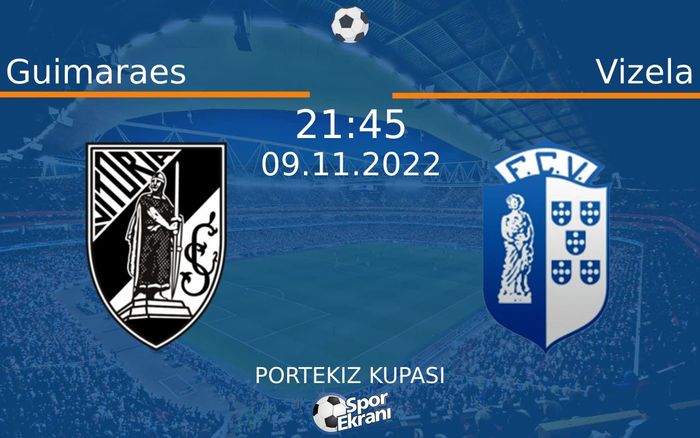 09 Kasım 2022 Guimaraes vs Vizela maçı Hangi Kanalda Saat Kaçta Yayınlanacak? 09 Kasım 2022 Guimaraes vs Vizela maçı Hangi Kanalda Saat Kaçta Yayınlanacak?