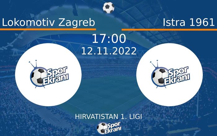 12 Kasım 2022 Lokomotiv Zagreb vs Istra 1961 maçı Hangi Kanalda Saat Kaçta Yayınlanacak? 12 Kasım 2022 Lokomotiv Zagreb vs Istra 1961 maçı Hangi Kanalda Saat Kaçta Yayınlanacak?