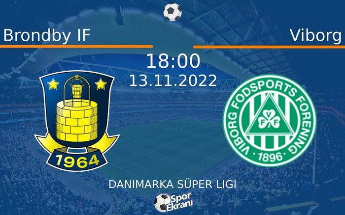 13 Kasım 2022 Brondby IF vs Viborg maçı Hangi Kanalda Saat Kaçta Yayınlanacak? 13 Kasım 2022 Brondby IF vs Viborg maçı Hangi Kanalda Saat Kaçta Yayınlanacak?