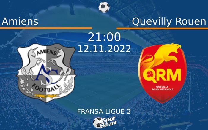 12 Kasım 2022 Amiens vs Quevilly Rouen maçı Hangi Kanalda Saat Kaçta Yayınlanacak? 12 Kasım 2022 Amiens vs Quevilly Rouen maçı Hangi Kanalda Saat Kaçta Yayınlanacak?