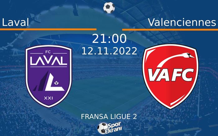 12 Kasım 2022 Laval vs Valenciennes maçı Hangi Kanalda Saat Kaçta Yayınlanacak? 12 Kasım 2022 Laval vs Valenciennes maçı Hangi Kanalda Saat Kaçta Yayınlanacak?