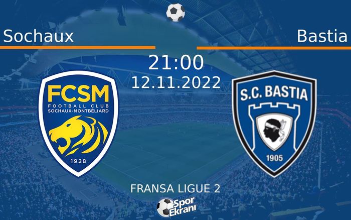 12 Kasım 2022 Sochaux vs Bastia maçı Hangi Kanalda Saat Kaçta Yayınlanacak? 12 Kasım 2022 Sochaux vs Bastia maçı Hangi Kanalda Saat Kaçta Yayınlanacak?
